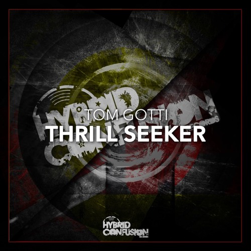 Tom Gotti - Thrill Seeker (ALBUM) [Hybrid Confusion]