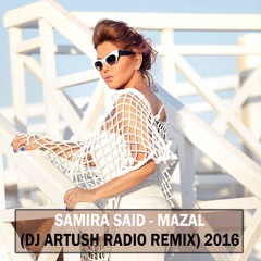 Samira Said - Mazal (DJ ARTUSH Radio Remix) 2016