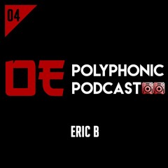 Polyphonic Podcast 04