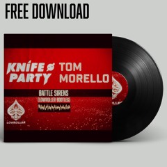 Knife Party & Tom Morello - Battle Sirens (Lowroller Bootleg)