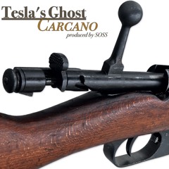 Tesla's Ghost - Carcano (produced by SOSS)