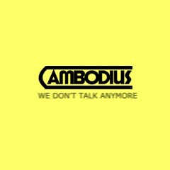 Cambodius - We Don't Talk