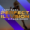 Lady Gaga - Perfect Illusion (X-Fada Remix)