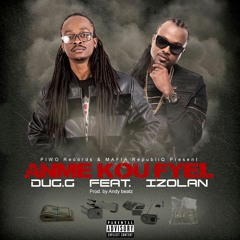 Dug.G Feat. Izolan - Anmè kou fyèl Prod. by Andy Beatz
