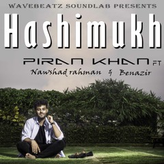 Hashimukh - Piran Khan ft. Nawshad Rahman & Benazir