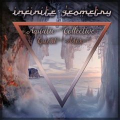 [Aquatic Collective Guest Mix] by Infinite Geometry