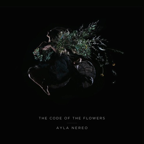 Ayla Nereo - The Code of the Flowers