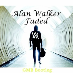 Alan Walker - Faded (GMB Bootleg)[Free]