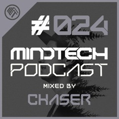 Mindtech Podcast 024 - Mixed by ChaseR