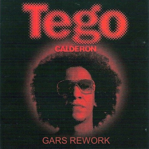 Tego Calderon - Metele Sazon (GARS REWORK)