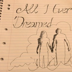 All I Ever Dreamed