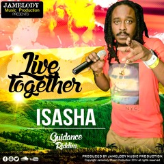 Isasha - Live Together (GUIDANCE RIDDIM)