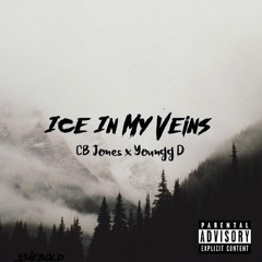 cb jones x youngg D- Ice in my veins (Prod L.O.R.D. Spritz)