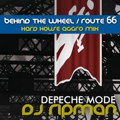 Depeche Mode - Behind The Wheel / Route 66 - Hard House Aggro MIx (RiPMAN! Remix)