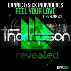 Dannic & Sick Individuals - Feel Your Love (Thompson Remix)