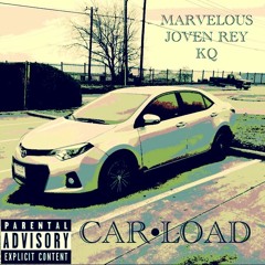 Car Load(Marvelous, Joven Rey and KQ) (Prod. Tantu Beats)