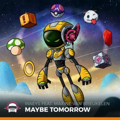Waeys - Maybe Tomorrow (feat. Maxine Van Breukelen)