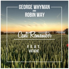 George Whyman & Robin Way - Can't Remember (feat. Vatiché)