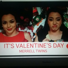 It's valentine's day MERRELL TWINS ORIGINAL