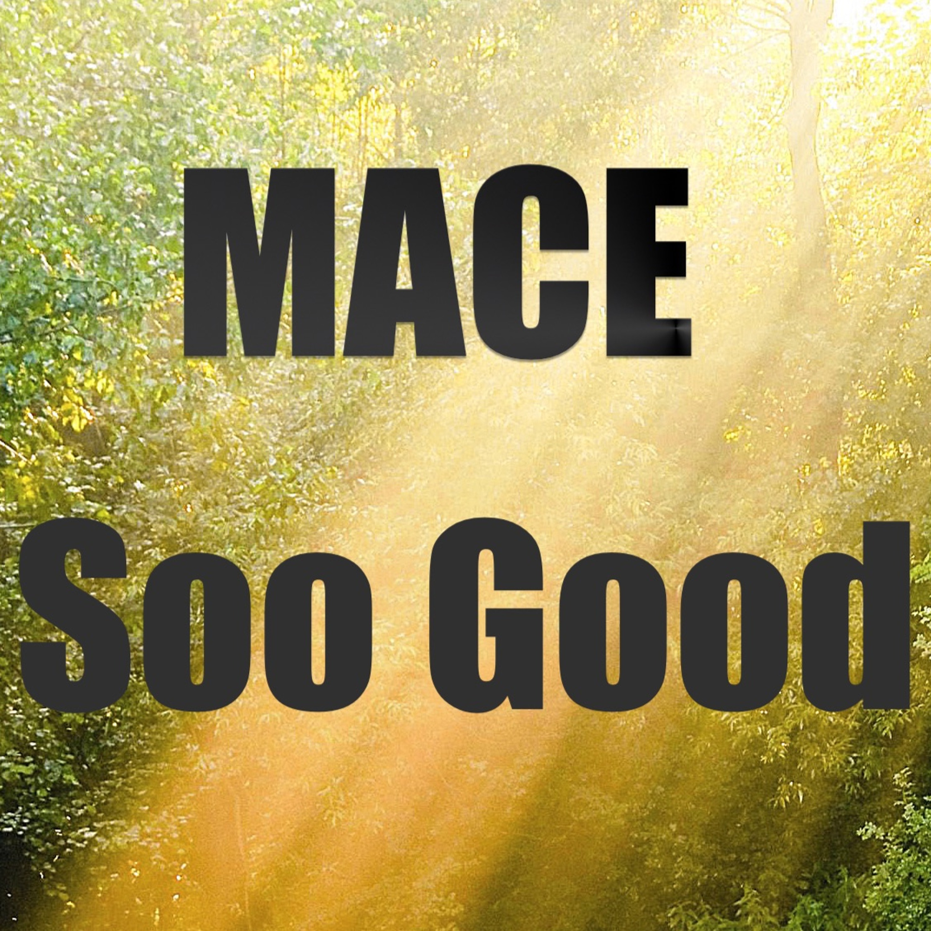 Mace Soo Good (preview) episode artwork