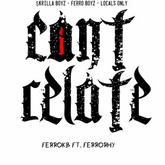 Cant Relate (Ft. FerroRhy)