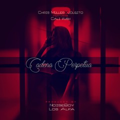 Cadena Perpetua - Chris Muller Featuring Cali Kush