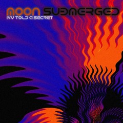 Moon Submerged