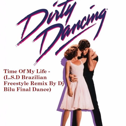 Dirty Dancing Time Of My Life