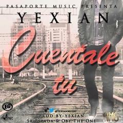 Yexian - Cuentale Tu