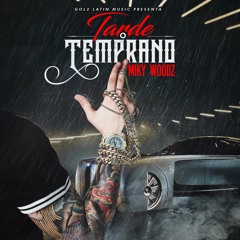 Miky Woodz - Tarde o Temprano