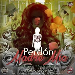 Rubio & Joel (Perdón Madre Mia)