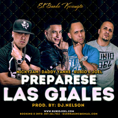 Nicky Jam, Daddy Yankee, Rubio y Joel Prepárese Las Giales