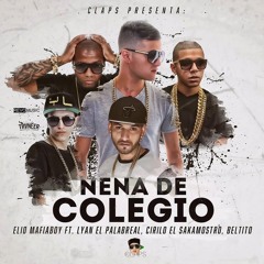 Elio Mafiaboy Ft. Lyan, Cirilo Y Beltito – Nena De Colegio