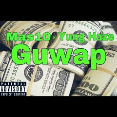 Mas10 x Yung Haze - Guwap