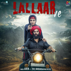 Lallaar Ve (feat. Joti Nooran)Ahen