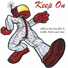 Keep On Ft. wallE, Reef, and Imz
