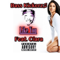 Bass Kickerz Ft Ciara REMIX (Like You -Bow Wow Ft. Ciara)