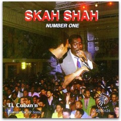 SKAH SHAH # 1- EL CUBAN'N (TOI QUE J'AIME)