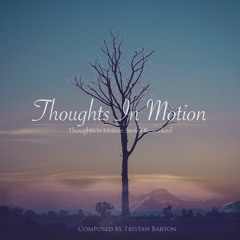 Thoughts In Motion (Reworked)