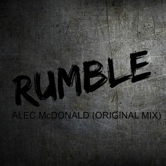 Rumble - Alec McDonald (Original Mix)