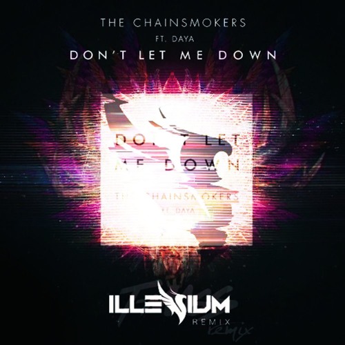 the chainsmokers don t let me down remix