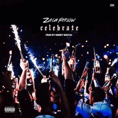 Zach Farlow - Celebrate(Prod. By Sonny Digital)
