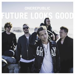 OneRepublic - Future Looks Good (War Against Me Edit)