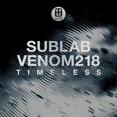 Sublab & Venom218 - Timeless (Preview / OUT NOW!)