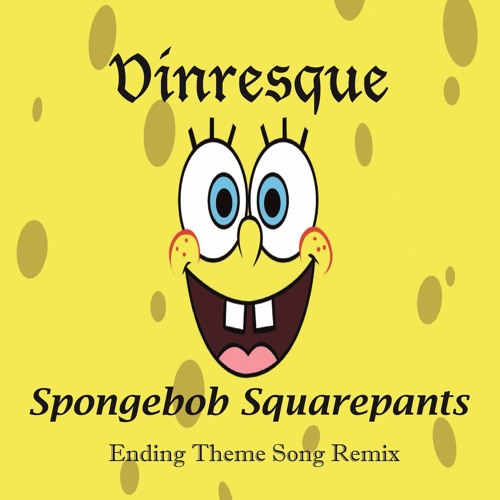 Stream Spongebob Square Ending Theme Song (Remix) by vinresque Listen