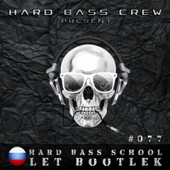 HBC077 Hard Bass School - Let bootleK (preview)