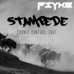 Dimitri Vegas & Like mike - Stampede [Crowd Control] (Psyke Edit)