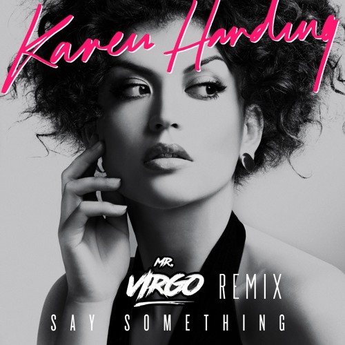 Karen Harding - Say It Now (Mr Virgo Bassline Mix)