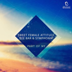 Sweet Female Attitude, Bee-Bar & Symphonik - A Part Of Me (Master Simz Mix)