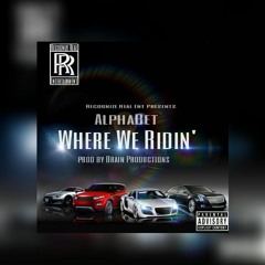 AlphaBet- Where We Ridin